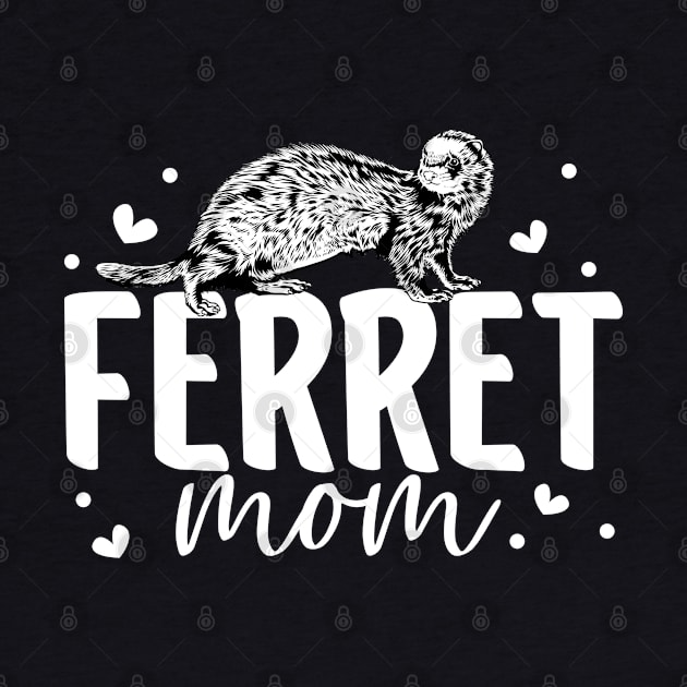 Ferret lover - Ferret Mom by Modern Medieval Design